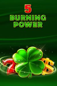 5 Burning Power
